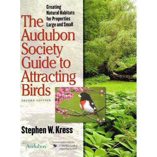 The Audubon Society Guide to Attracting Birds: Creating Natural Habitats for Properties Large and Small. Second edition cover