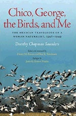 Book cover and/or sample page of Chico, George, the Birds, and Me: The Mexican Travelogue of a Woman Naturalist, 1948-1949