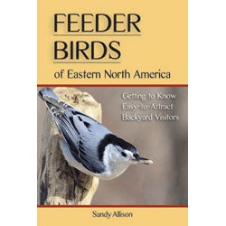 Feeder Birds of Eastern North America: Getting to Know Easy-to-Attract Backyard Visitors cover