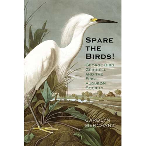 Book cover and/or sample page of Spare the Birds! George Bird Grinnell and the First Audubon Society
