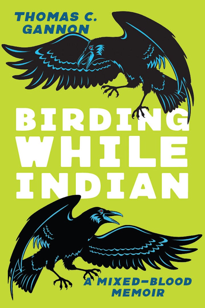Book cover Birding While Indian: A Mixed-Blood Memoir
