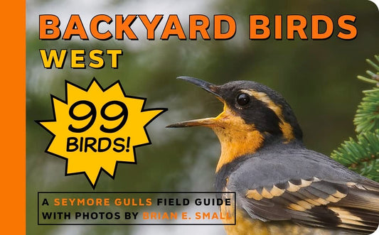 Book cover Backyard Birds West: A Seymore Gulls Field Guide