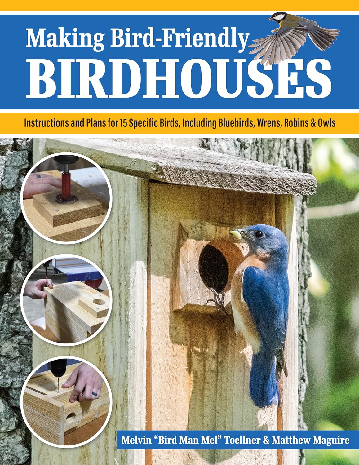 Book cover Making Bird-Friendly Birdhouses: Instructions and Plans for 15 Specific Birds, Including Bluebirds, Wrens, Robins & Owls