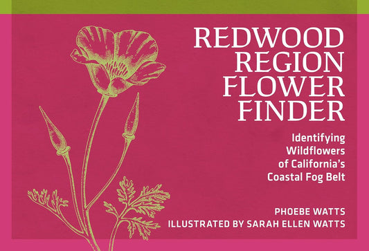 Redwood Region Flower Finder: Identifying Wildflowers of California's Coastal Fogbelt cover