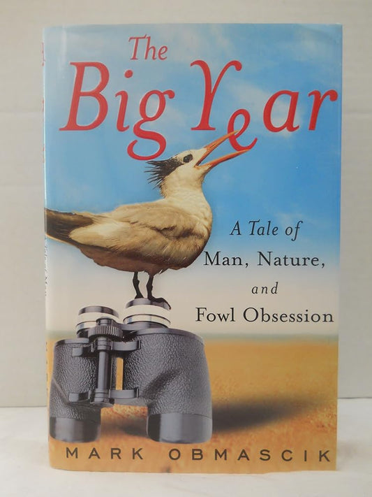 The Big Year: A Tale of Man, Nature, and Fowl Obsession cover image