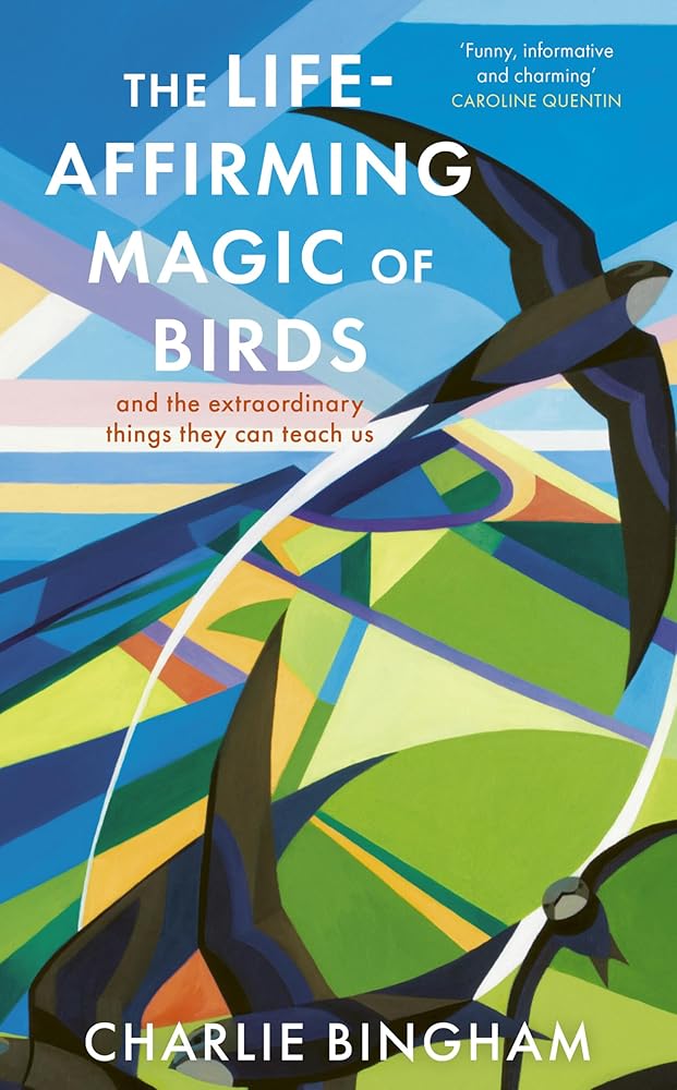 The Life-Affirming Magic of Birds: and the extraordinary things they can teach us cover image