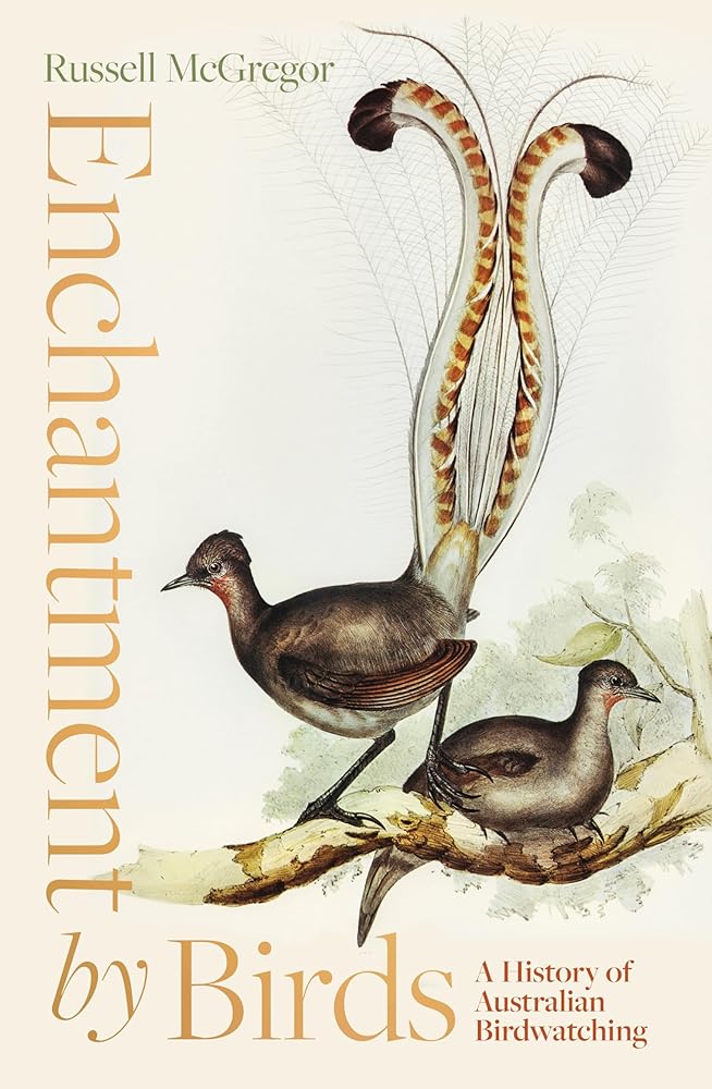 Enchantment by Birds: A History of Australian Birdwatching in 22 Species cover image