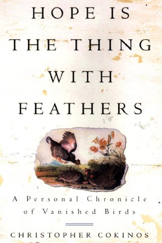Book cover Hope is the Thing with Feathers: A Personal Chronicle of Vanished Birds