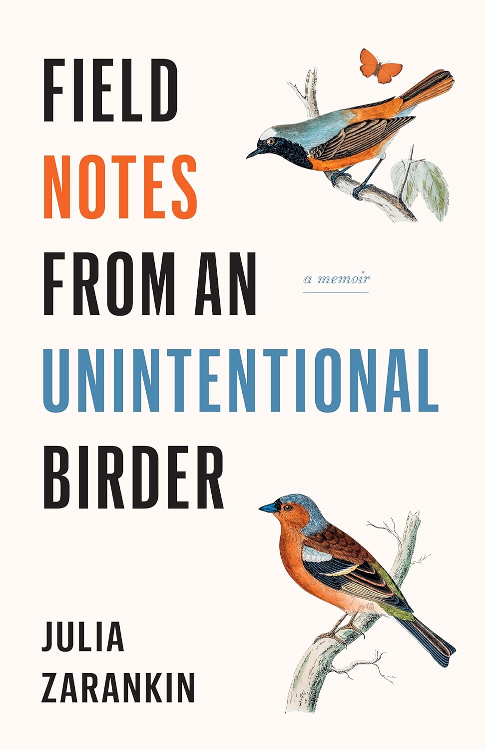 Book cover Field Notes from an Unintentional Birder: A Memoir