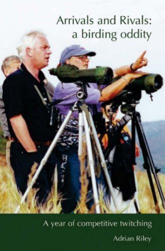 Book cover Arrivals and Rivals:  a birding oddity