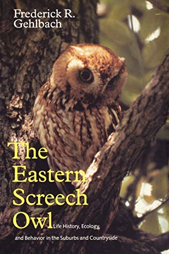 Book cover The Eastern Screech Owl: Life History, Ecology and Behavior of Rural and Suburban Populations