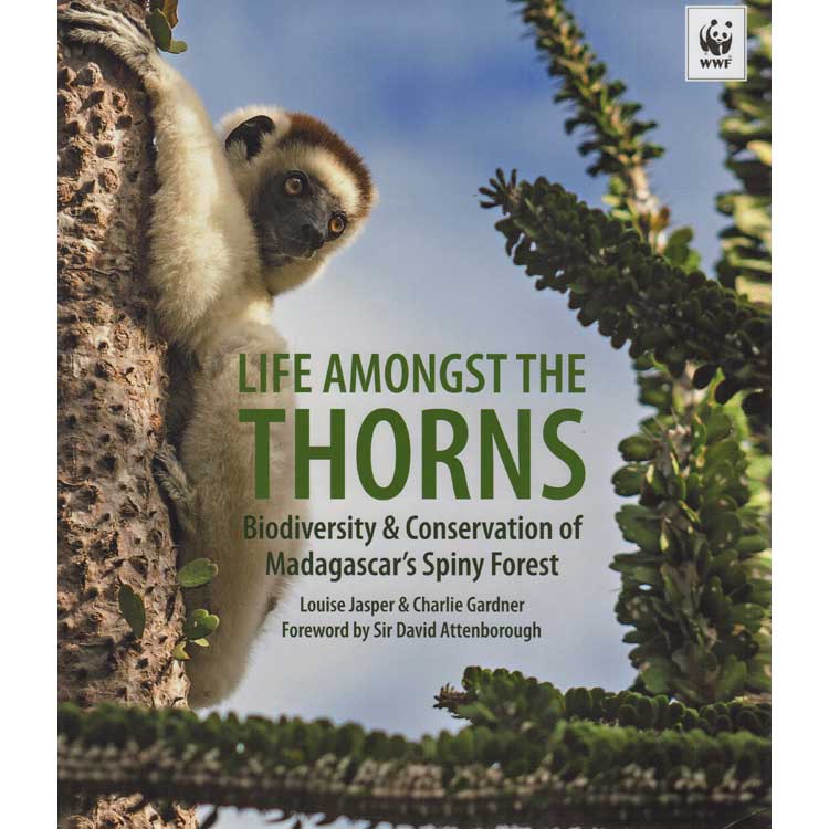 Book cover and/or sample page of Life Amongst The Thorns Biodiversity & Conservation of Madagascar's Spiny Forest.