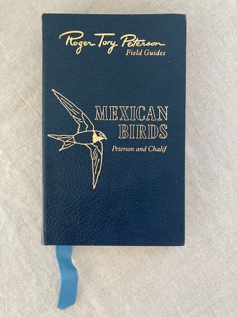 Mexican Birds: Field Marks of All Species Found in Mexico, Guatemala, Belize, and El Salvador: Collector's Lifetime Edition