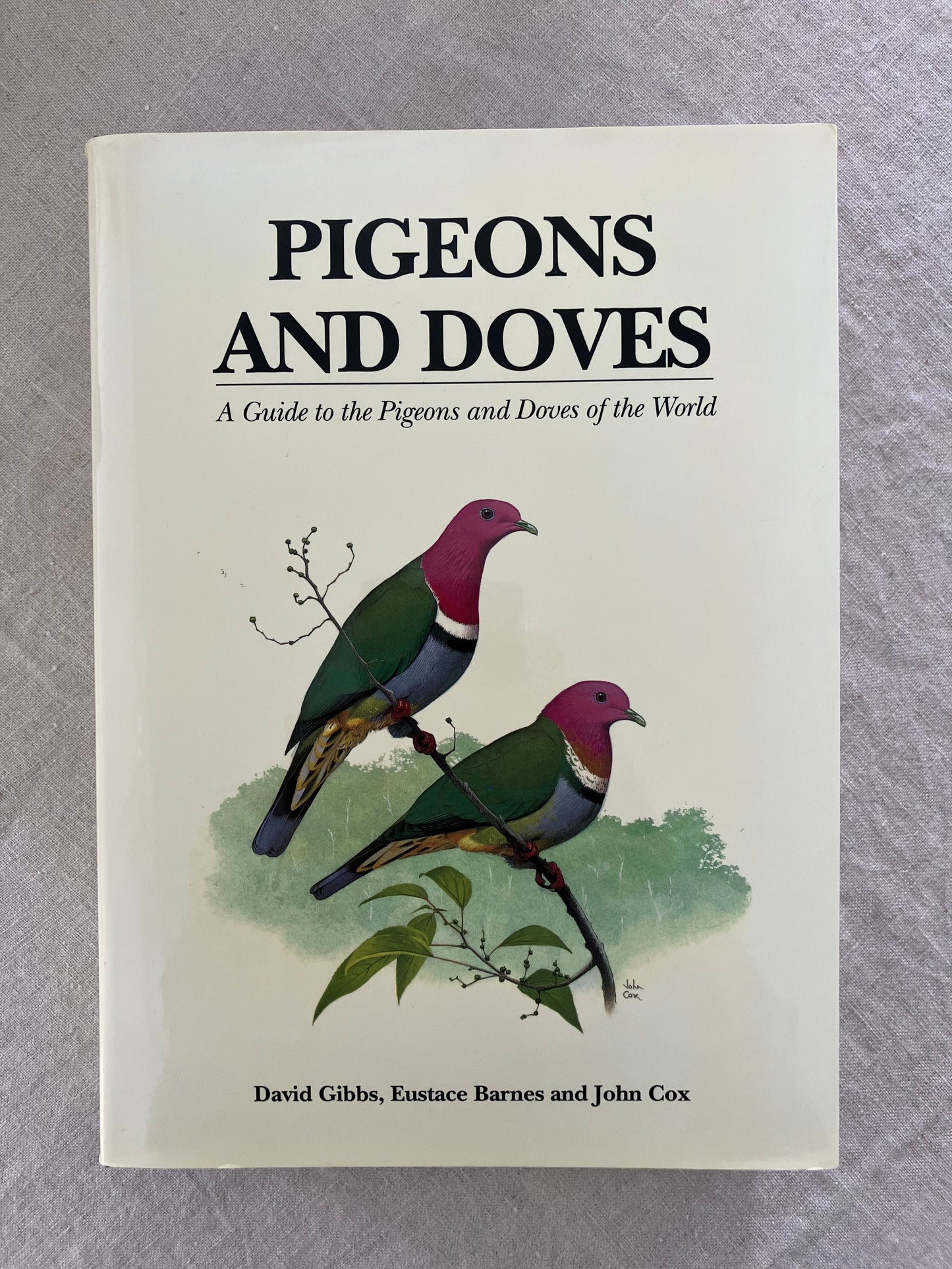 Pigeons and Doves: A Guide to the Pigeons and Doves of the World