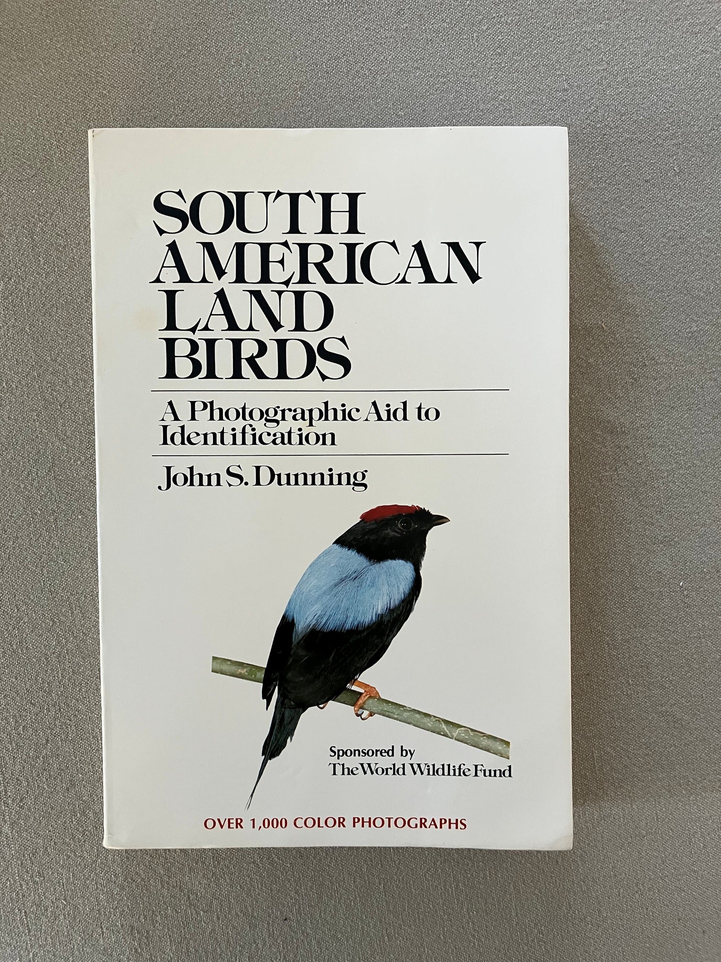 South American Land Birds: A Photographic Aid to Identification