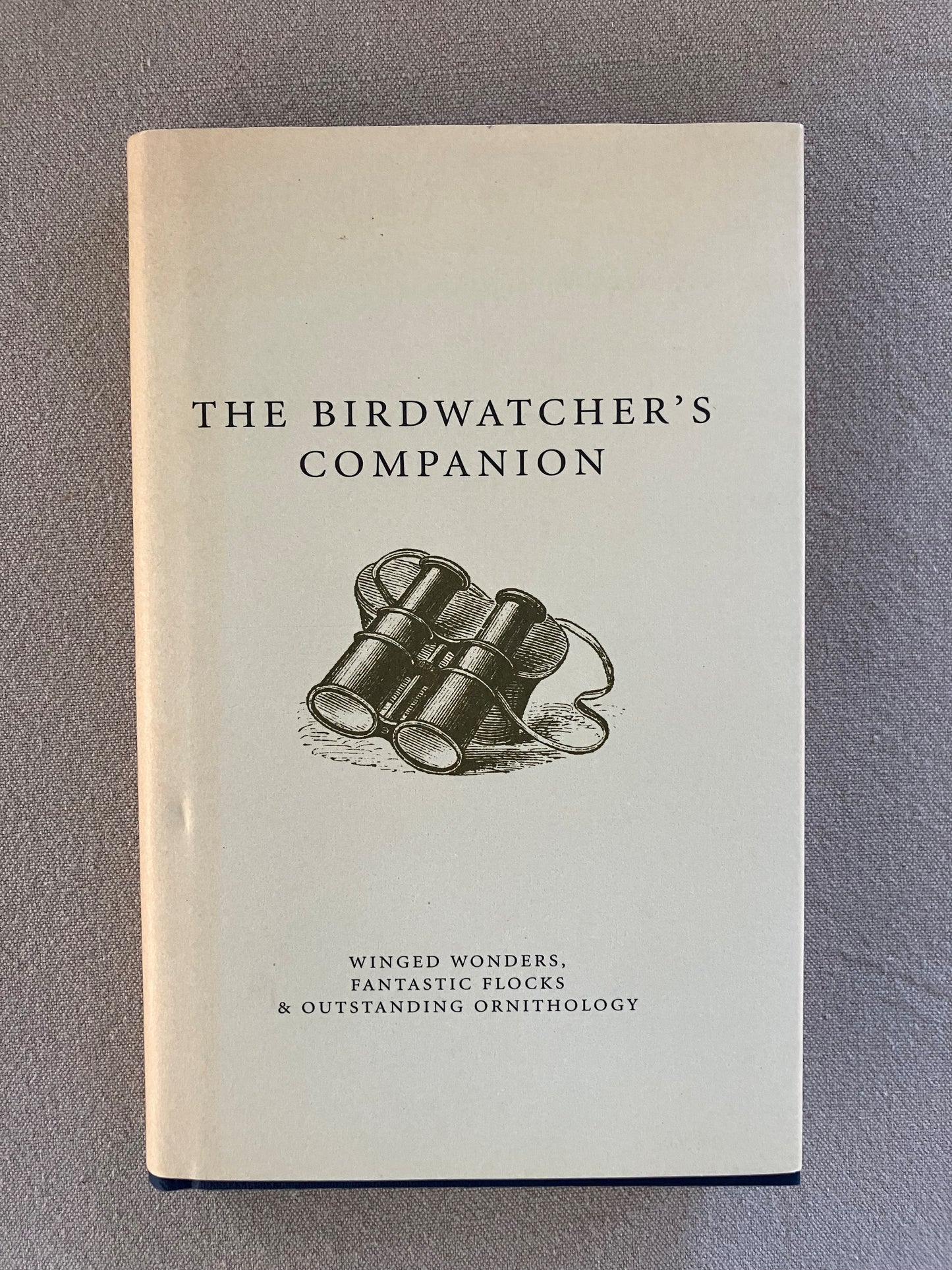 The Birdwatcher's Companion: Winged Wonders, Fantastic Flocks, and Outstanding Ornithology
