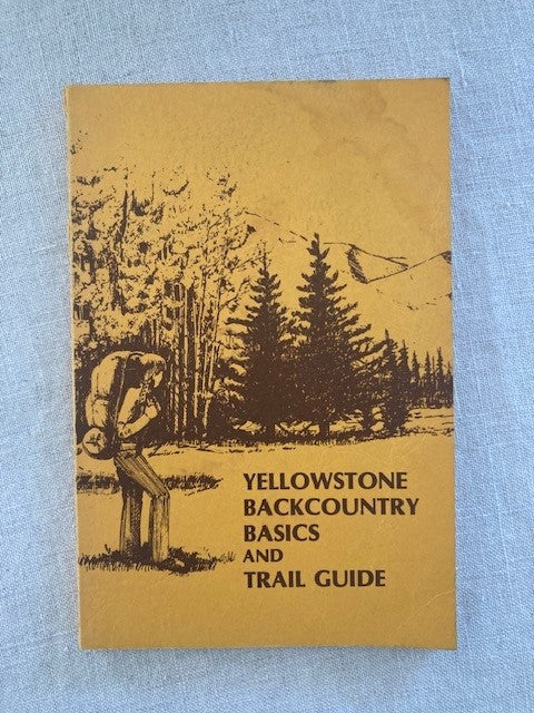 Yellowstone Backcountry Basics and Trail Guide