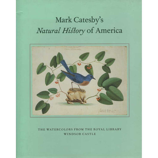 Book cover and/or sample page of Mark Catesby's Natural History of America: The Watercolors from the Royal Library Windsor Castle