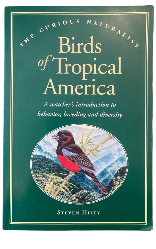 Book cover Birds of Tropical America: A Watcher's Introduction to Behavior, Breeding and Diversity