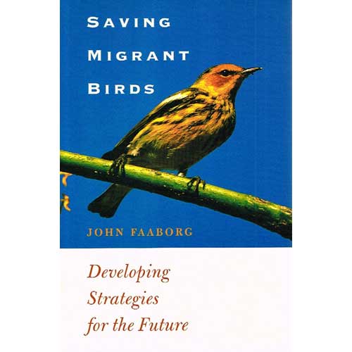 Saving Migrant Birds : Developing Strategies for the Future (The Corrie Herring Hooks Ser., No. 55) [PB] cover