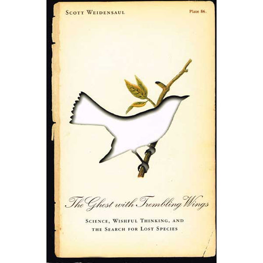 The Ghost With Trembling Wings: Science, Wishful Thinking, and the Search for Lost Species cover