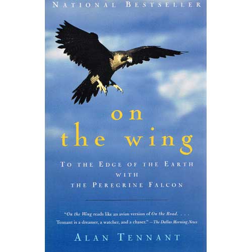 Book cover and/or sample page of On the Wing: To The Edge of The Earth With the Peregrine Falcon [USED]