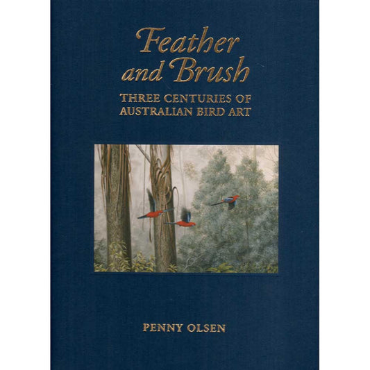 Book cover and/or sample page of Feather and Brush: Three Centuries of Australian Bird Art. Collector's Edition [Damaged]