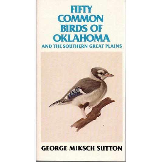 Fifty Common Birds of Oklahoma and the Southern Great Plains [PB] cover