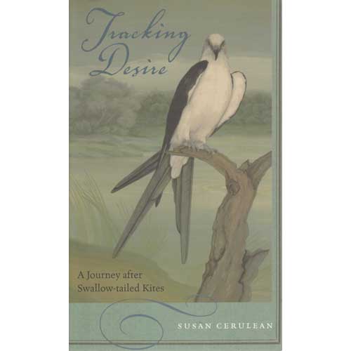 Book cover and/or sample page of Tracking Desire: A Journey After Swallow-tailed Kites [PB]
