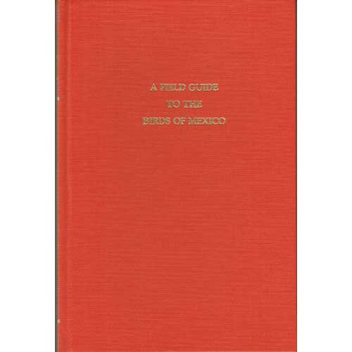 Book cover and/or sample page of A Field Guide to the Birds of Mexico, Second edition [HC]