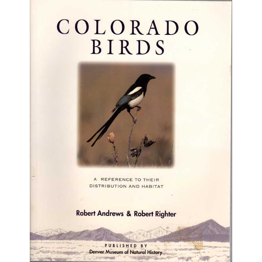 Colorado Birds : A Reference to Their Distribution and Habitat cover