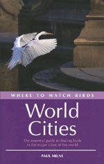 Book cover and/or sample page of Where to Watch Birds in World Cities: Eessential Guide to Finding Birds in Major Cities of the World