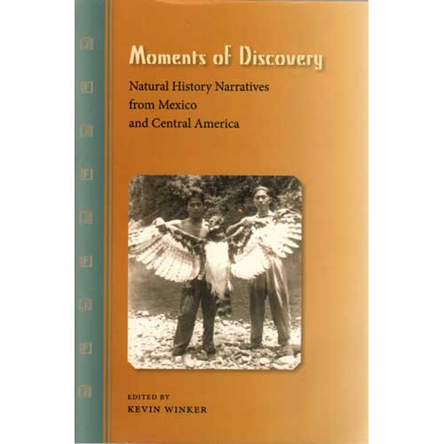 Book cover and/or sample page of Moments of Discovery: Natural History Narratives from Mexico and Central America