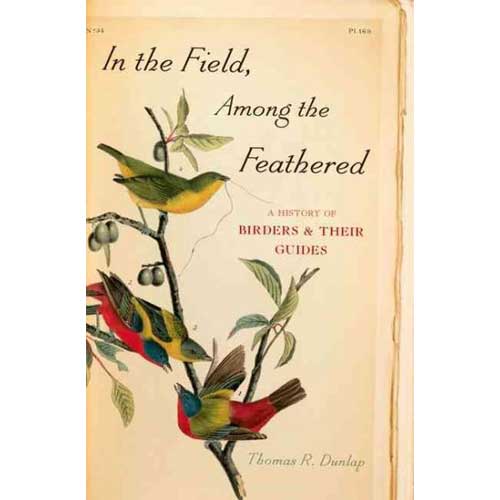 Book cover and/or sample page of In the Field, Among the Feathered:  A History of Birders and Their Guides