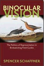 Binocular Vision: The Politics of Representation in Birdwatching Field Guides cover