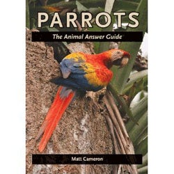 Book cover and/or sample page of Parrots: The Animal Answer Guide