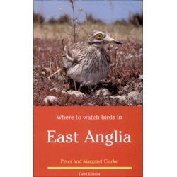 Where to Watch Birds in East Anglia : Including Norfolk, Suffolk, Essex and Cambridgeshire cover