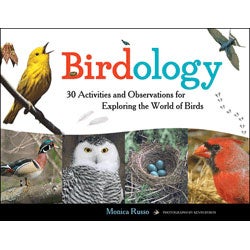 Birdology: 30 Activities and Observations for Exploring the World of Birds cover
