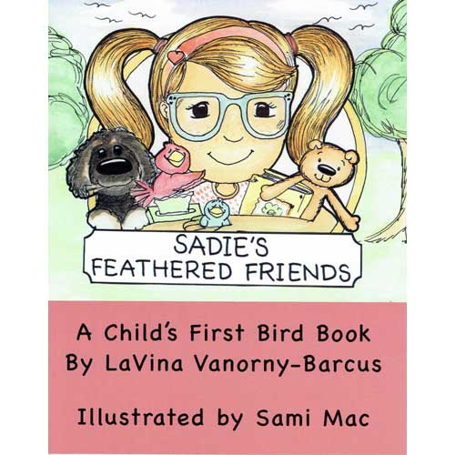Sadie's Feathered Friends: A Child's First Bird Book cover