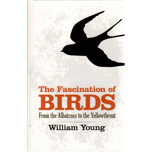 The Fascination of Birds From the Albatross to the Yellowthroat book cover