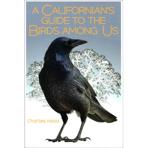A Californian's Guide to the Birds Among Us cover