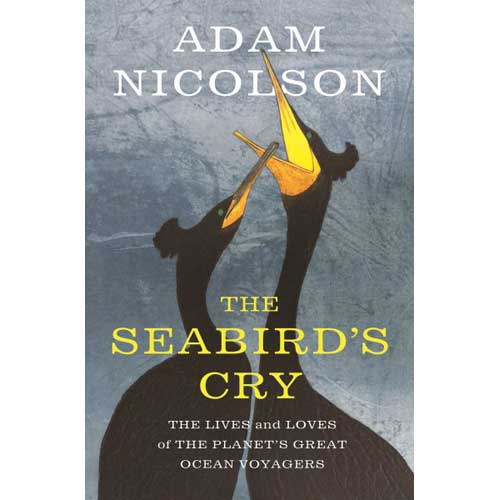 Book cover and/or sample page of The Seabird's Cry: The Lives and Loves of the Planet's Great Ocean Voyagers