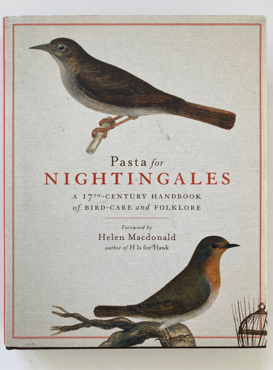 Book cover Pasta for Nightingales: A 17th-Century Handbook of Bird-Care and Folklore
