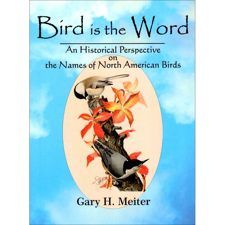 Book cover and/or sample page of Bird is the Word: An Historical Perspective on the Names of North American Birds