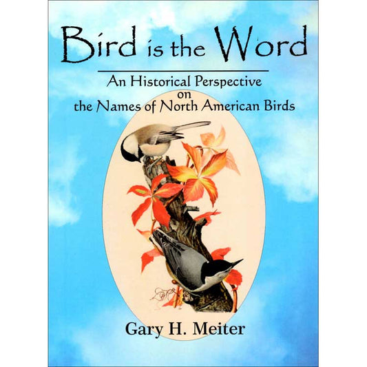 Book cover and/or sample page of Bird is the Word: An Historical Perspective on the Names of North American Birds