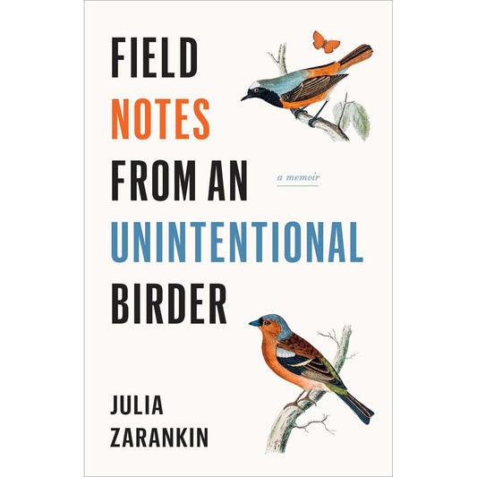 Book cover and/or sample page of Field Notes from an Unintentional Birder: A Memoir