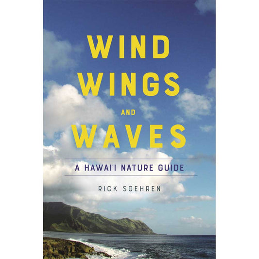 Wind, Wings, and Waves: A Hawai'i Nature Guide cover
