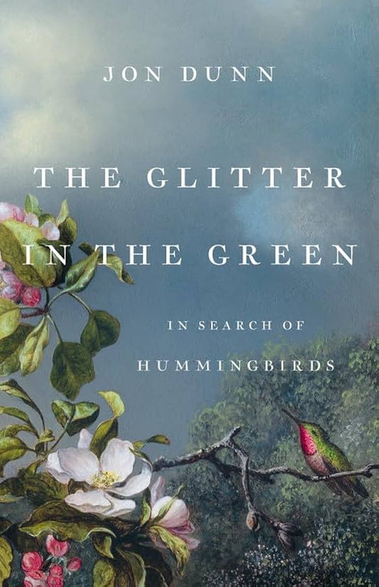 Book cover The Glitter in the Green: In Search of Hummingbirds