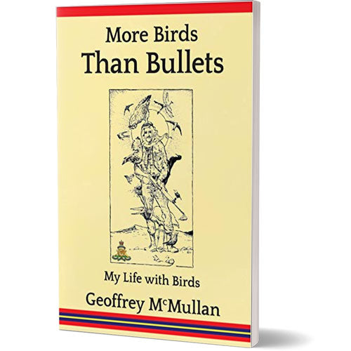 Book cover More Birds Than Bullets: My Life with Birds by Geoffrey McMullan