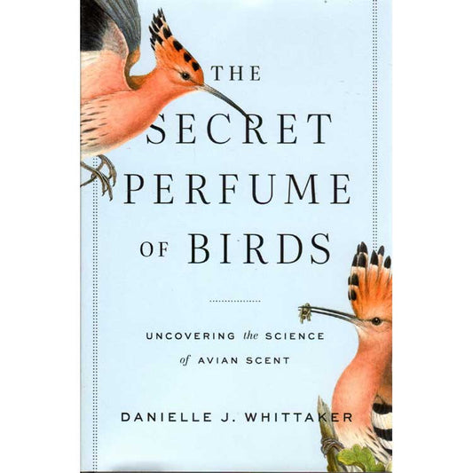 Book cover and/or sample page of The Secret Perfume of Birds: Uncovering the Science of Avian Scent